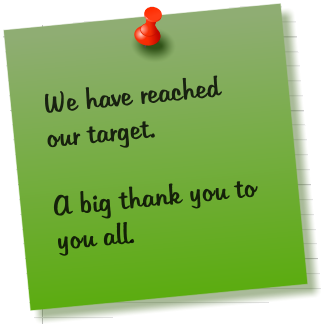 We have reached our target.  A big thank you to you all.